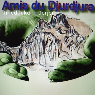 Amis du Djurdjura - ⵉⵎⴻⴷⴷⵓⴽⴰⵍ ⵏ ⵊⴻⵕⵊⴻⵕ            