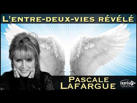" L'Entre-deux-vies Révélé " avec Pascale Lafargue 