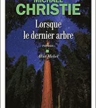 Lorsque le dernier arbre de Michael Christie