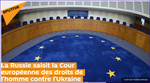 La Russie saisit la Cour européenne des droits de l'homme contre l’Ukraine