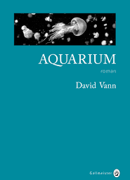 Rentrée littéraire aout 2016 - Aquarium - David Vann - Gallmeister - 271 pages 