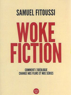 Woke fiction, de Samuel Fitoussi