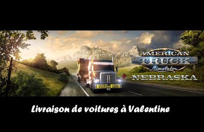 American Truck Simulator - Livraison de voitures à Valentine