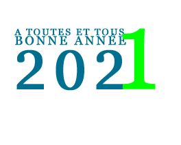 A toutes et tous, bonne année 2021