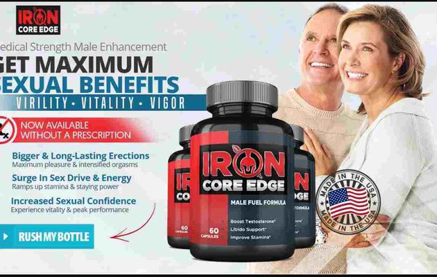 Iron Core Edge – Male Pills Ingredients, Side Effects and Buy in Fr