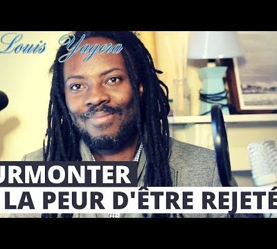 Surmonter la peur d'être rejeté