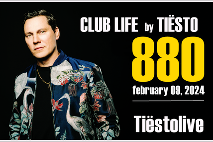 Club Life by Tiësto 880 - february 09, 2024