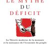 Le Mythe du déficit. La théorie moderne de la monnaie et la naissance de l'économie du peuple