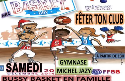 SAMEDI 20 DÉCEMBRE 2014 : BUSSY BASKET EN FAMILLE 5ÈME ÉDITION AVEC "KINDER+SPORT BASKET DAY "