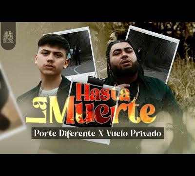 Porte Diferente - Hasta La Muerte ft. Vuelo Privado