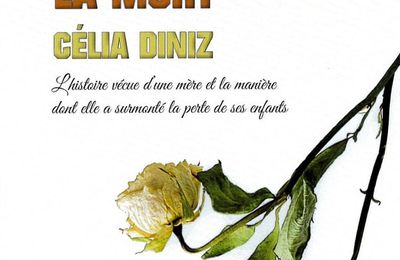 VAINCRE LA DOULEUR DE LA MORT - Célia Diniz - Les éditions Philman 