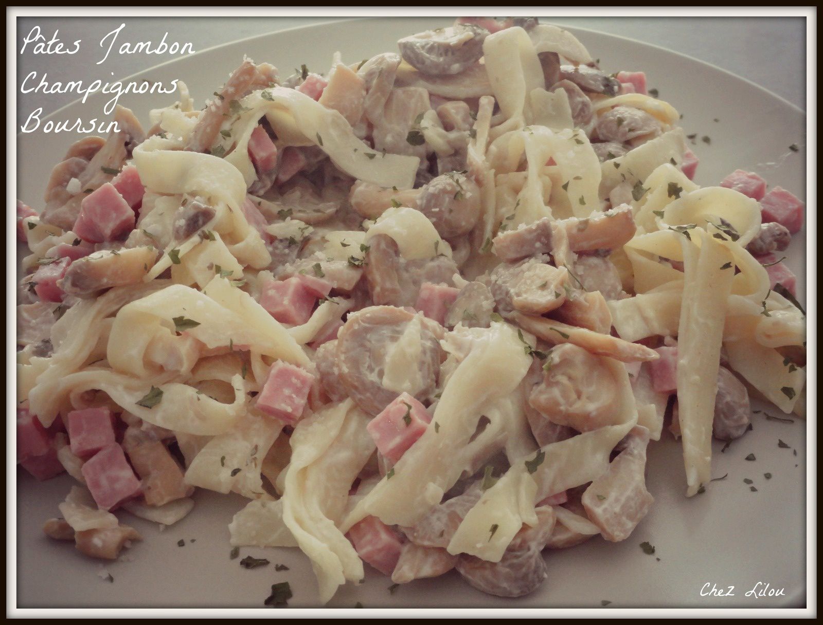 Pâtes Jambon Champignons Boursin