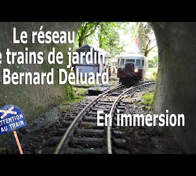 Le réseau de train de jardin de Bernard Déluard