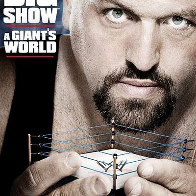 Un film, un jour (ou presque) #828 : The Big Show - A Giant's World (2011) & Signature Sounds - The Music of WWE (2014)