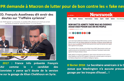  Puisque Macron veut lutter contre les « fake news », l’UPR lui demande de tirer les conséquences des aveux venus de Washington au sujet de la Syrie, en faisant son mea culpa et en retirant nos troupes de Syrie.