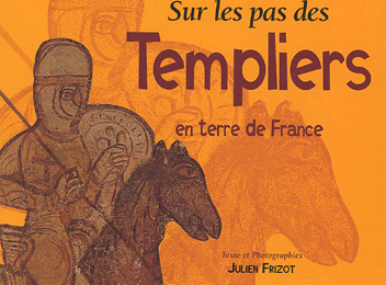 Sur les pas des templiers - Julien Frizot