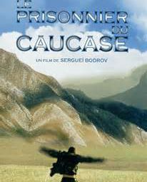 Le prisonnier du Caucase  - film russe de Sergueï  Bodrov – 1996