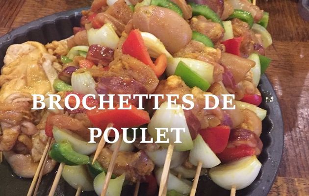 BROCHETTES DE POULET 