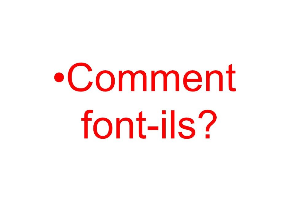 Divers Mais comment font-ils