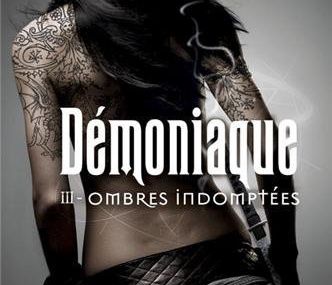 Démoniaque T3 : Ombres indomptées de Marjorie M. Liu