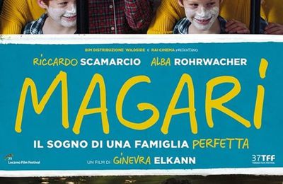 Magari - (Ginevra Elkann, 2019) - Recensione - Con Riccardo Scamarcio, Alba Rohrwacher