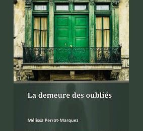 Mélissa Perrot-Marquez ○ La Demeure des oubliés