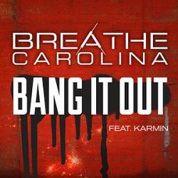 BREATHE CAROLINA FEAT KARMIN - BANG IT OUT (HYPER CRUSH REMIX)