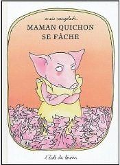 Maman Quichon se fâche