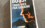 Trois vies par semaine - de Michel BUSSI