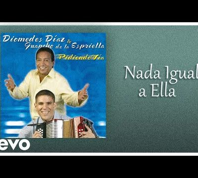Diomedes Díaz, Juan Mario De La Espriella - Nada Igual A Ella