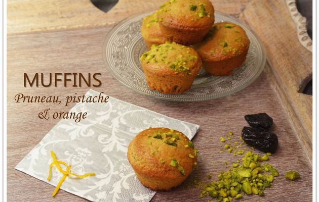 Muffins pruneaux, pistaches et orange