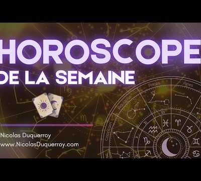 Horoscope général de la semaine en vidéo