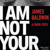 I AM NOT YOUR NEGRO - James BALDWIN,Raoul PECK