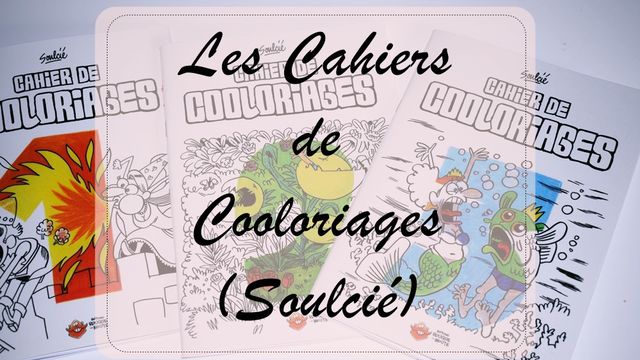 Les Cahiers de Cooloriages (Soulcié)