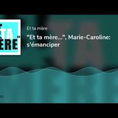 "Et ta mère...", Marie-Caroline: s'émanciper