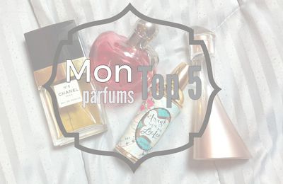 Mon top 5 : parfums 👃🌸