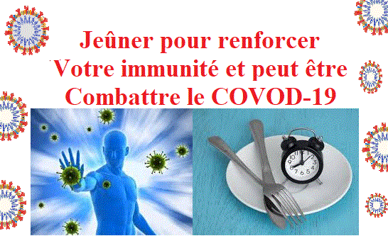 Jeûner et renforcer votre immunité ou même peut être combattre le COVID-19