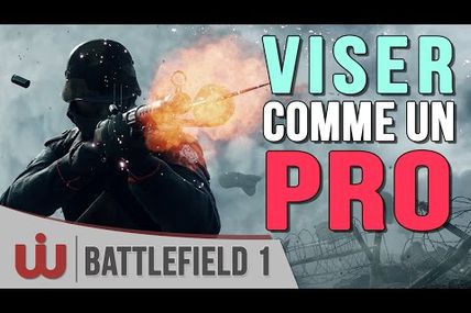 Tuto / Battlefield 1 : Viser comme un pro!