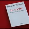 La colère Badinter. Le Conflit, la femme et la mère d'Elizabeth Badinter