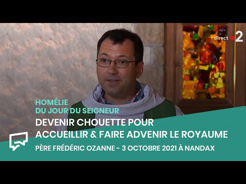 Homélie de Frédéric Ozanne, prêtre de la Mission de France, dimanche 3 octobre 2021 à Nandax (Loire)