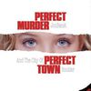 Perfect Murder in a Perfect Town 
