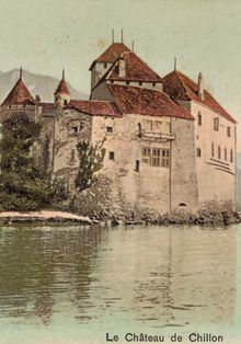 Tour du Leman en cartes postales anciennes. Le château de Chillon.