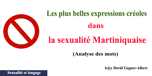 💏 Les plus belles expressions créoles dans la sexualité Martiniquaise