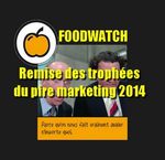 FOODWATCH remet les trophées 2014 du "pire marketing" alimentaire