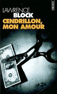 Lawrence Block : Cendrillon, mon amour (Éd.Seuil, 2003)