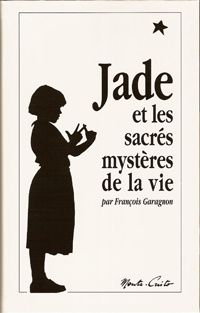 Jade et les sacrés mystères de la vie de François Garagnon 