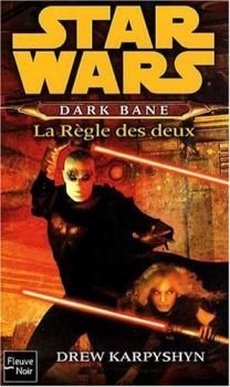 Star Wars : La Règle des Deux de Drew Karpyshyn