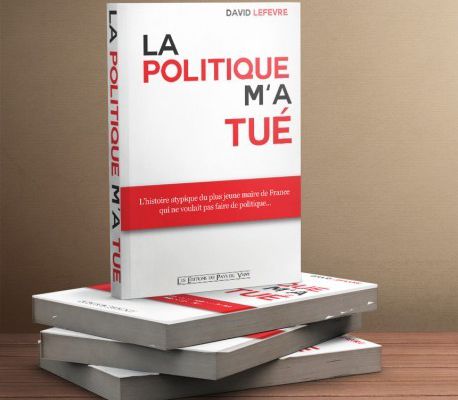 Le livre du jour : LA POLITIQUE M' A TUE