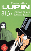 813 / Les trois crimes d'Arsène Lupin - Maurice Leblanc