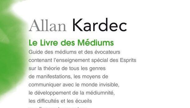 Le Livre des Médiums - Allan Kardec - Communications de bons Esprits